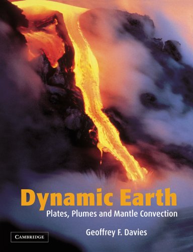 Dynamic Earth Plates, Plumes and Mantle Convection  1999 9780521599337 Front Cover