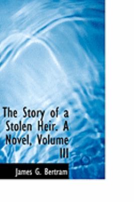 The Story of a Stolen Heir:   2008 9780554863337 Front Cover