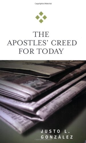 Apostles' Creed for Today   2007 (Annotated) 9780664229337 Front Cover