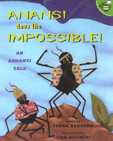 Anansi Does the Impossible! An Ashanti Tale  2000 9780689839337 Front Cover