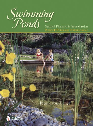 Swimming Ponds Natural Pleasure in Your Garden  2010 9780764334337 Front Cover