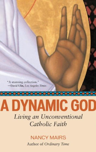 Dynamic God Living an Unconventional Catholic Faith  2008 9780807077337 Front Cover