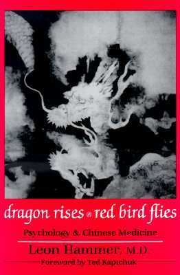 Dragon Rises, Red Bird Flies Psychology and Chinese Medicine  1990 9780882681337 Front Cover