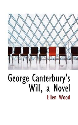George Canterbury's Will, a Novel  N/A 9781116927337 Front Cover