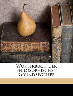 Wörterbuch der Philosophischen Grundbegriffe N/A 9781149598337 Front Cover