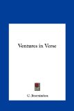 Ventures in Verse  N/A 9781161406337 Front Cover