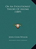 On an Evolutionist Theory of Axioms  N/A 9781169426337 Front Cover