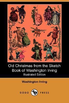 Old Christmas from the Sketch Book of Washington Irving  N/A 9781406534337 Front Cover