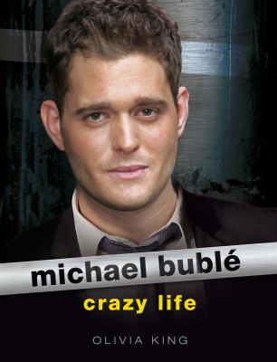Michael Buble Crazy Life  2011 9781409140337 Front Cover