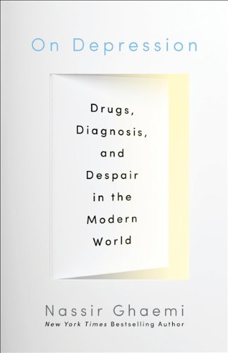 On Depression Drugs, Diagnosis, and Despair in the Modern World  2013 9781421409337 Front Cover