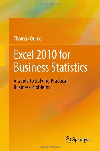 Excel 2010 for Business Statistics A Guide to Solving Practical Business Problems  2011 9781441999337 Front Cover