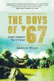 Boys Of '67 Charlie Company's War in Vietnam  2013 9781472803337 Front Cover