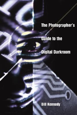 Photographer's Guide to the Digital Darkroom   2006 9781581154337 Front Cover