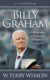 Billy Graham A Biography of America's Greatest Evangelist  2015 9781630472337 Front Cover