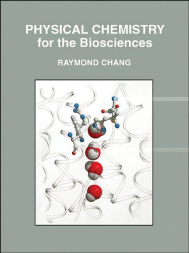 Physical Chemistry for the Biosciences   2005 9781891389337 Front Cover