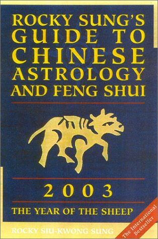 Rocky Sung's Guide to Chinese Astrology and Feng Shui 2003   2002 9780007146338 Front Cover