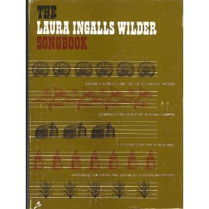 Laura Ingalls Wilder Songbook : Favorite Songs from the "Little House" Books N/A 9780060219338 Front Cover