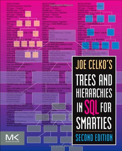 Joe Celko's Trees and Hierarchies in SQL for Smarties  2nd 2012 9780123877338 Front Cover