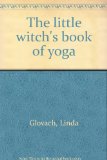 Little Witch's Book of Yoga N/A 9780135380338 Front Cover