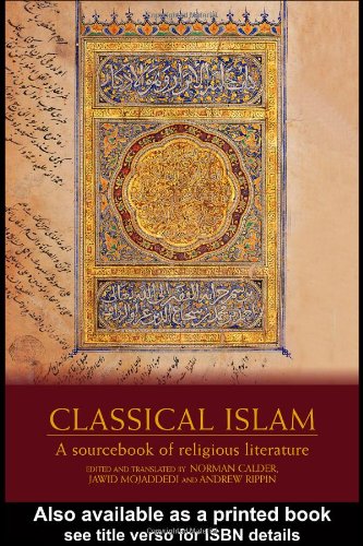Classical Islam A Sourcebook of Religious Literature  2004 9780415240338 Front Cover