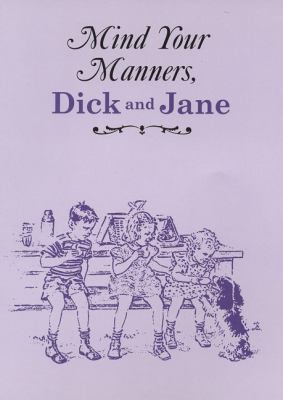 Mind Your Manners, Dick and Jane   2006 9780448444338 Front Cover