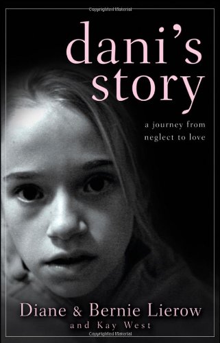 Dani's Story A Journey from Neglect to Love  2011 9780470591338 Front Cover