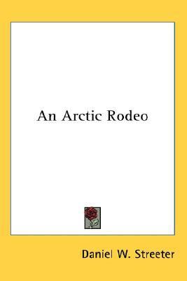 Arctic Rodeo  N/A 9780548025338 Front Cover