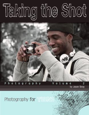Taking the Shot Photography  2012 9780756545338 Front Cover