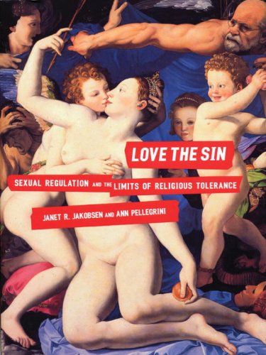 Love the Sin Sexual Regulation and the Limits of Religious Tolerance  2004 9780807041338 Front Cover