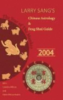 2004 Chinese Astrology and Feng Shui Guide  2003 9780964458338 Front Cover
