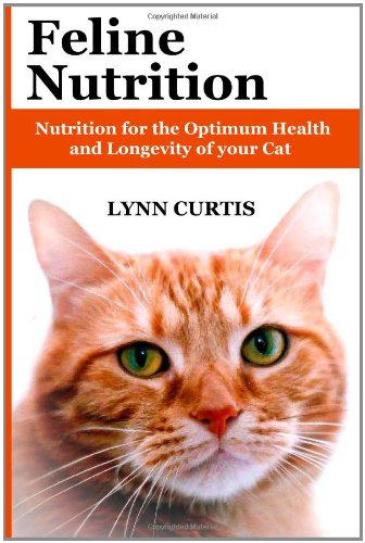 Feline Nutrition Nutrition for the Optimum Health and Longevity of Your Cat N/A 9781461057338 Front Cover