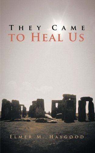 They Came to Heal Us   2011 9781462021338 Front Cover