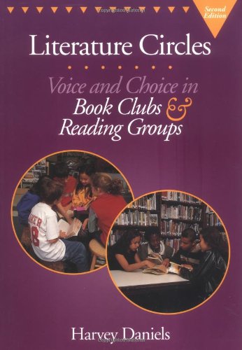 Literature Circles, Second Edition Voice and Choice in Book Clubs and Reading Groups 2nd 2002 9781571103338 Front Cover