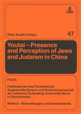 Youtai - Presence and Perception of Jews and Judaism in China   2008 9783631575338 Front Cover