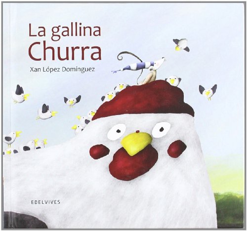 La gallina churra  / The pretty chicken:  2012 9788426385338 Front Cover