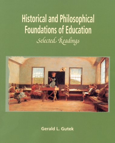Historical and Philosophical Foundations of Education Selected Readings  2001 9780130122339 Front Cover