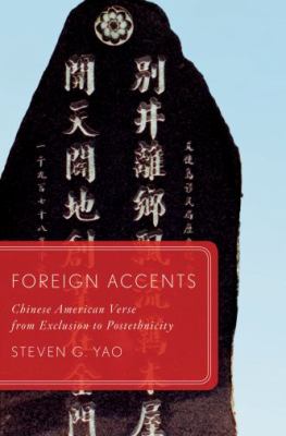Foreign Accents Chinese American Verse from Exclusion to Postethnicity  2010 9780199730339 Front Cover
