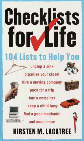 Checklists for Life 104 Lists to Help You Get Organized, Save Time, and Unclutter Your Life  1999 (Large Type) 9780375707339 Front Cover