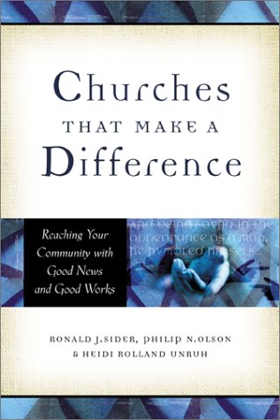 Churches That Make a Difference Reaching Your Community with Good News and Good Works  2002 9780801091339 Front Cover