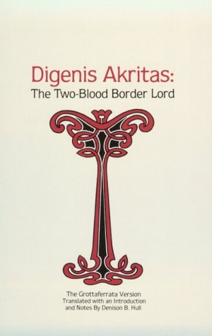 Digenis Akritas The Two-Blood Border Lord--The Grottaferrata Version  1986 9780821408339 Front Cover