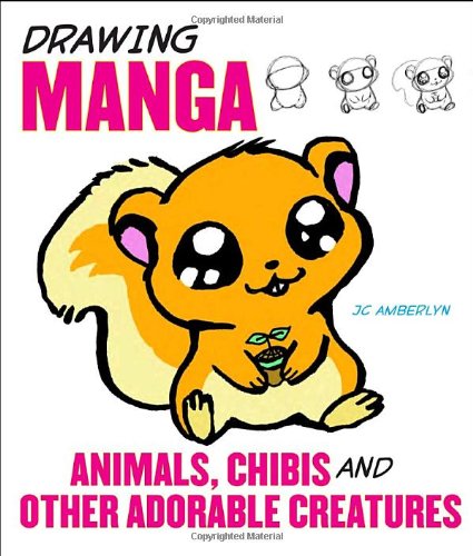 Drawing Manga Animals, Chibis, and Other Adorable Creatures   2009 9780823095339 Front Cover