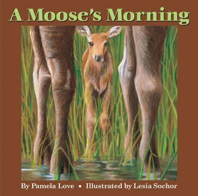 Moose's Morning   2007 9780892727339 Front Cover