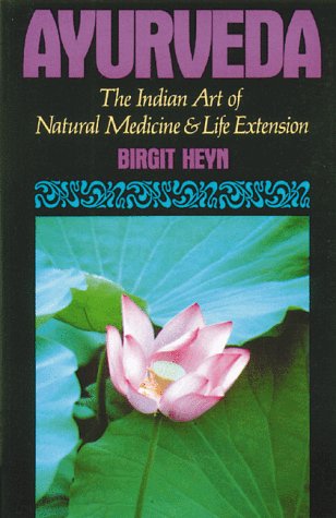 Ayurveda The Indian Art of Natural Medicine and Life Extension Reprint  9780892813339 Front Cover