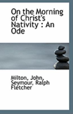 On the Morning of Christ's Nativity An Ode N/A 9781113289339 Front Cover