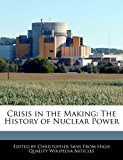 Crisis in the Making The History of Nuclear Power N/A 9781241311339 Front Cover