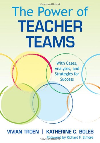 Power of Teacher Teams With Cases, Analyses, and Strategies for Success  2012 9781412991339 Front Cover