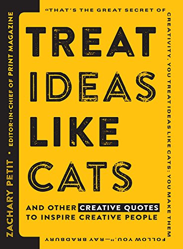 Treat Ideas Like Cats And Other Creative Quotes to Inspire Creative People  2016 9781440596339 Front Cover