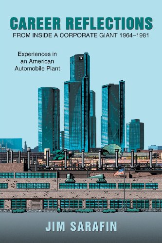 Career Reflections from Inside a Corporate Giant 1964–1981: Experiences in an American Automobile Plant  2013 9781481722339 Front Cover