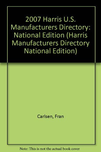 2007 Harris U.S. Manufacturers Directory: National Edition  2007 9781556004339 Front Cover
