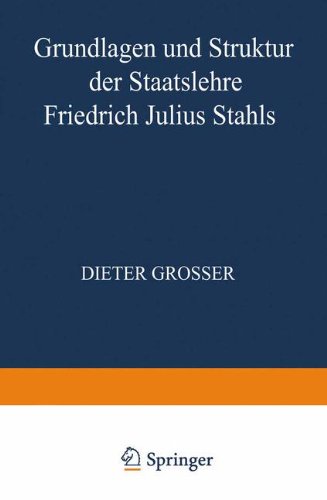 Grundlagen und Struktur der Staatslehre Friedrich Julius Stahls   1963 9783663063339 Front Cover